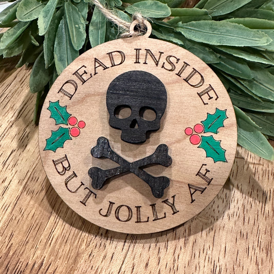 Dead Inside But Jolly Ornament